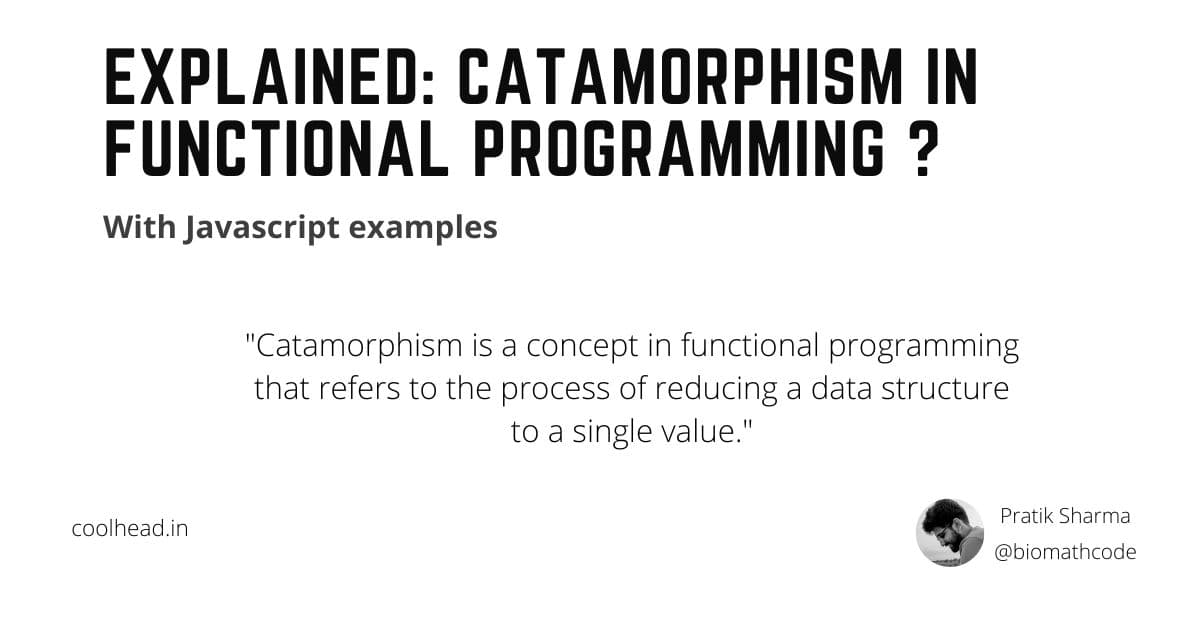 Explained: Catamorphism in Functional Programming with examples in javascript