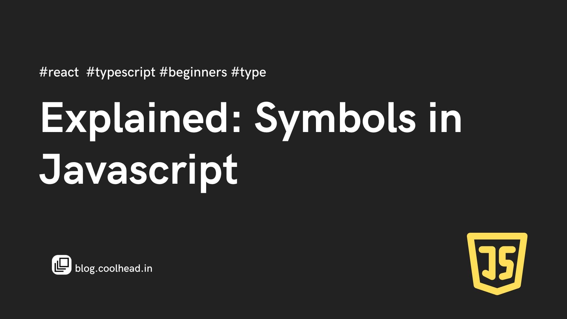 Explained: Symbol in Javascript with examples